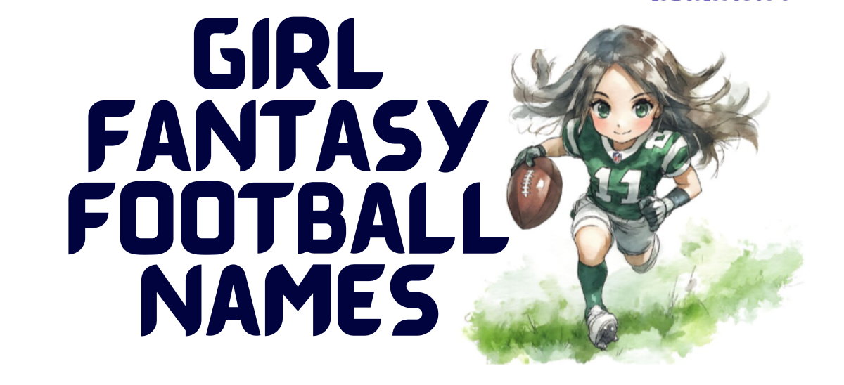 Good Fantasy Football Names for Girls ( 2025)
